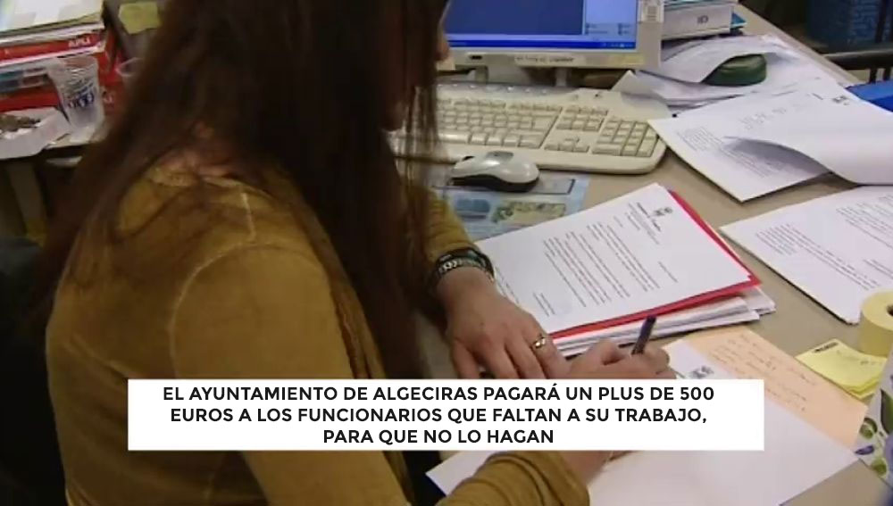 el ayuntamiento de Algeciras pagarÁ un plus de 500 euros a los funcionarios que faltan a su trabajo, para que no lo hagan
