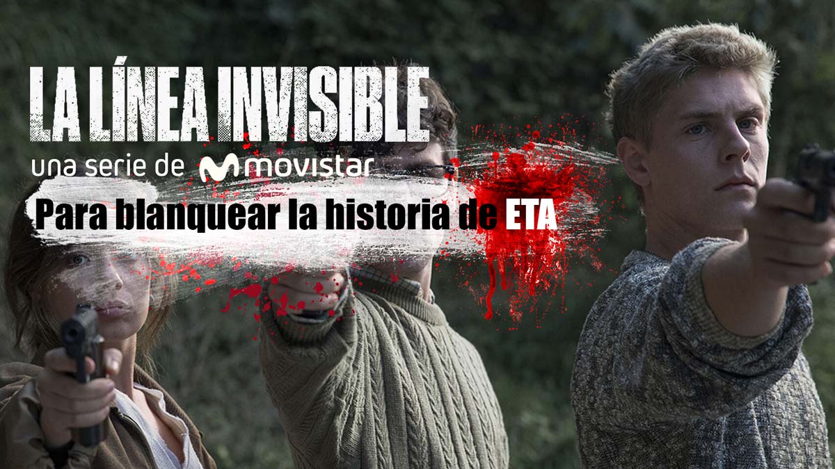 La línea invisible, una serie para blanquear la historia de ETA